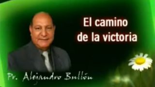 6 | El Camino De La Victoria | La fe de Jesús | Pastor Alejandro Bullón