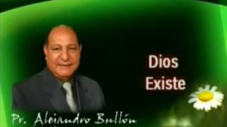 1 | Dios Existe | La fe de Jesús | Pastor Alejandro Bullón