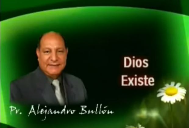 1 | Dios Existe | La fe de Jesús | Pastor Alejandro Bullón ...