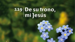 Himno 119 | De su trono, mi Jesús | Himnario Adventista