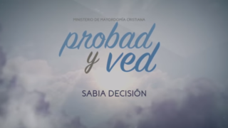 17 de Junio | Sabia decisión | Probad y Ved 2017 | Iglesia Adventista