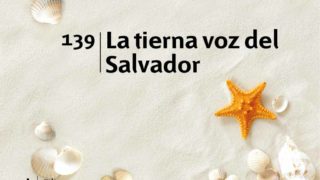 Himno 139 | La tierna voz del Salvador | Himnario Adventista