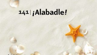 Himno 141 | ¡Alabadle! | Himnario Adventista
