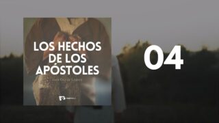 CAPÍTULO 4 | Pentecostés | LOS HECHOS DE LOS APÓSTOLES