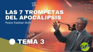 3 | La Primera Trompeta | Las Siete Trompetas del Apocalipsis | Pr. Esteban Bohr